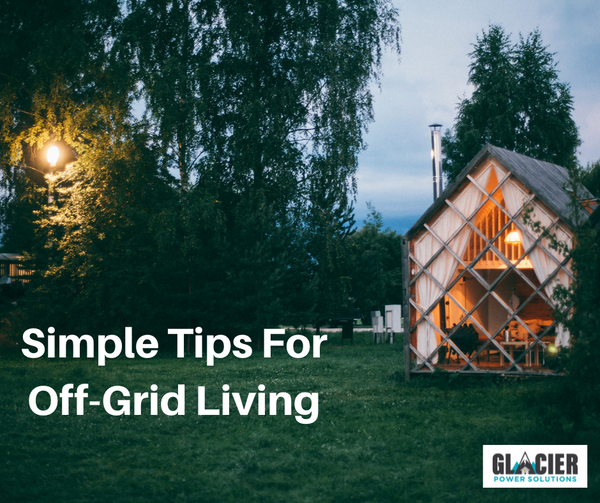 Simple Tips for Off-Grid Living